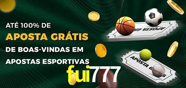 fui777 Ate 100% de Aposta Gratis