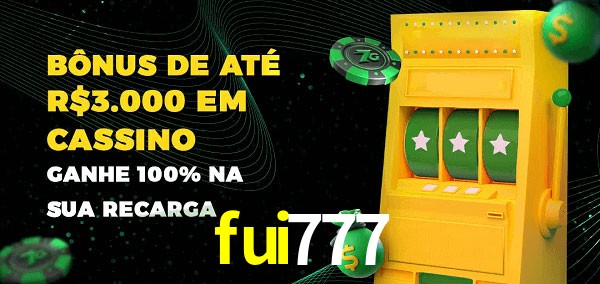 fui777 melhor bônus de depósito